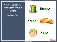 Vowel Digraph 'ea' Making the Short ‘e’ Sound - Year 1